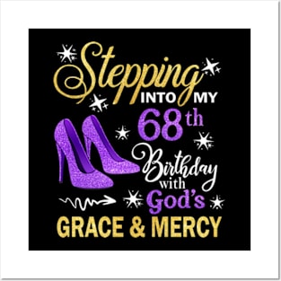 Stepping Into My 68th Birthday With God's Grace & Mercy Bday Posters and Art